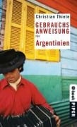 Cover-Bild zum Titel 'Gebrauchsanweisung für Argentinien' von 'Christian Thiele'
