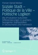 Cover-Bild zum Titel 'Soziale Stadt - Politique de la Ville - Politische Logiken' von 'Florian Daniel Weber'