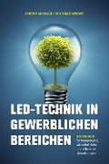 Cover-Bild zum Titel 'LED-Technik in gewerblichen Bereichen' von 'Christian Flick, Mathias Weber'