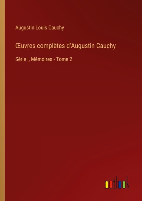 ¿uvres complètes d'Augustin Cauchy - Augustin Louis Cauchy