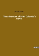 Cover-Bild zum Titel 'The adventure of Saint Colomba's clerics' von 'Anonyme'