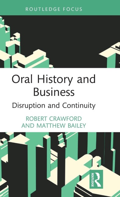 Oral History and Business - Robert Crawford, Matthew Bailey