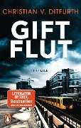 Cover-Bild zum Titel 'Giftflut' von 'Christian v. Ditfurth'