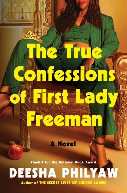 The True Confessions of First Lady Freeman - Deesha Philyaw