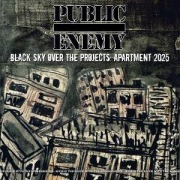 Cover-Bild zum Titel 'Black Sky Over The Projects: Apartment 2025' von 'Public Enemy'