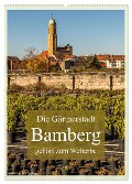 Die Gärtnerstadt Bamberg gehört zum Welterbe (Wandkalender 2025 DIN A2 hoch), CALVENDO Monatskalender - Georg T. Berg