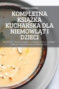 Cover-Bild zum Titel 'KOMPLETNA KSI¿¿KA KUCHARSKA DLA NIEMOWL¿T I DZIECI' von 'Ekaterina Wróbel'