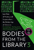 Cover-Bild zum Titel 'Bodies from the Library 3' von 'Agatha Christie, Ngaio Marsh, Dorothy L Sayers, Anthony Berkeley, Nicholas Blake'