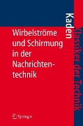 Wirbelströme und Schirmung in der Nachrichtentechnik - Heinrich Kaden