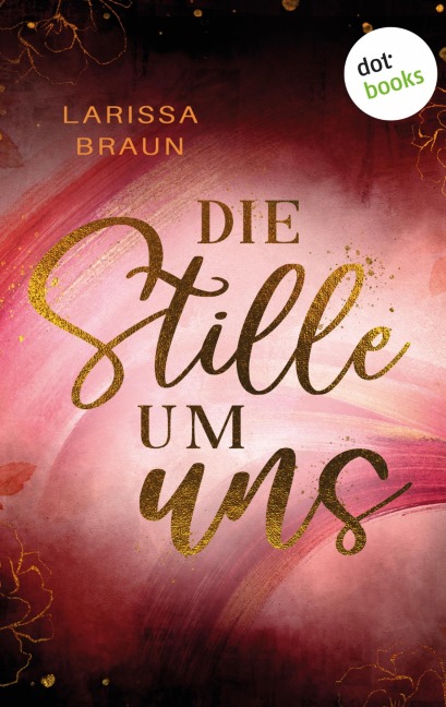 Die Stille um uns - Larissa Braun