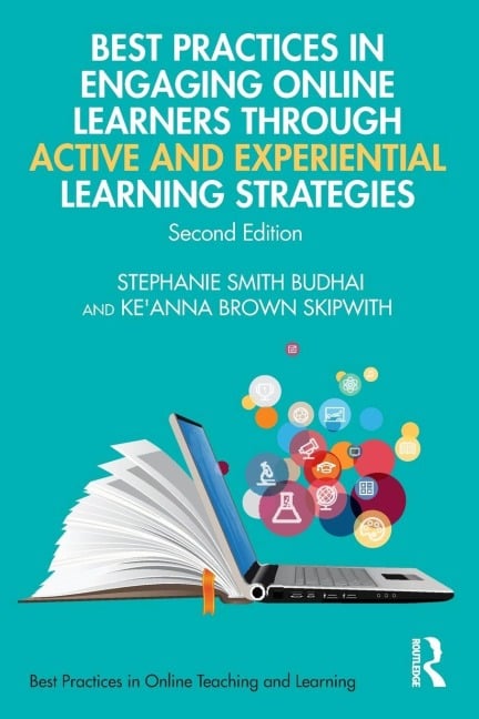 Best Practices in Engaging Online Learners Through Active and Experiential Learning Strategies - Stephanie Smith Budhai, Ke'Anna Skipwith