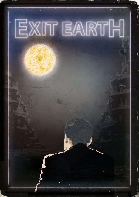 EXIT EARTH - Duncan Abel, Philip Webb Gregg, Robin Griffiths, Ross Jeffery, Alice Kouzmenko