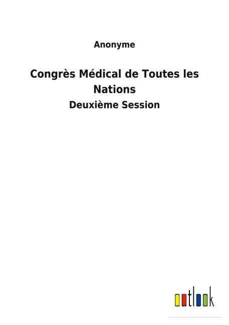 Congrès Médical de Toutes les Nations - Anonyme
