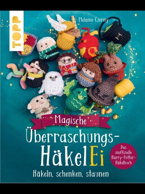 Magische Überraschungs-HäkelEi (kreativ.kompakt.) - Melanie Czerny