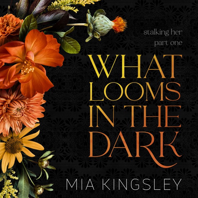 What Looms In The Dark - Mia Kingsley