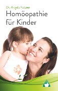 Homöopathie für Kinder - Angela Fetzner