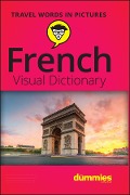 French Visual Dictionary for Dummies - The Experts at Dummies