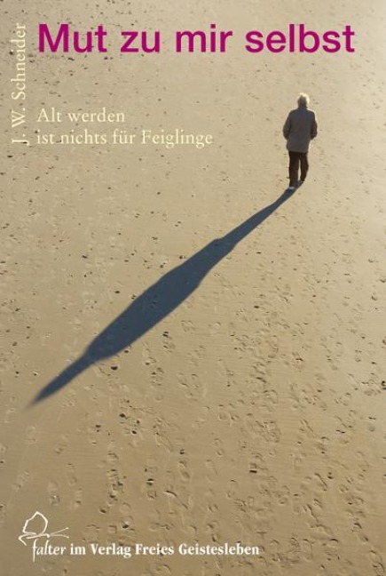 Mut zu mir selbst - Johannes W. Schneider