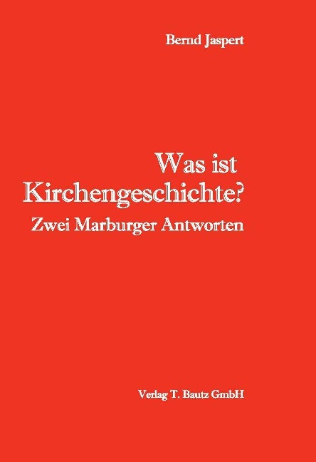 Was ist Kirchengeschichte? - Bernd Jaspert