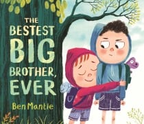 Cover-Bild zum Titel 'The Bestest Big Brother, Ever' von 'Ben Mantle'