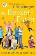 Wir Besser-Esser - Dietrich Grönemeyer