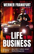 Cover-Bild zum Titel 'My Life is My Business' von 'Werner Frankfurt'