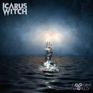 Goodbye Cruel World - Icarus Witch