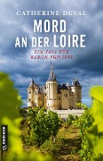 Cover-Bild zum Titel 'Mord an der Loire' von 'Catherine Duval'