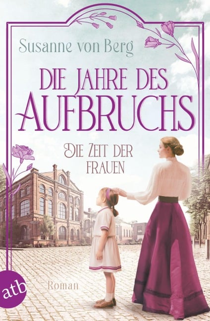 Die Zeit der Frauen - Die Jahre des Aufbruchs - Susanne von Berg