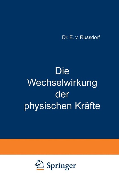 Die Wechselwirkung der physischen Kräfte - W. R. Grove, E. V. Russdorf