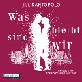 Cover-Bild zum Titel 'Was bleibt, sind wir' von 'Jill Santopolo'