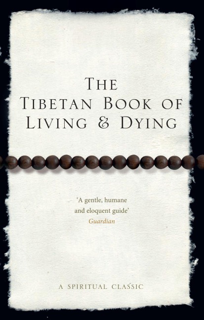 The Tibetan Book Of Living And Dying - Sogyal Rinpoche