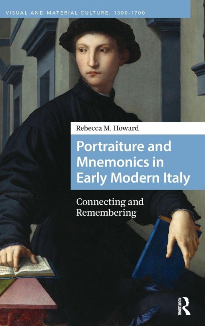 Portraiture and Mnemonics in Early Modern Italy - Rebecca M. Howard