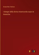 Cover-Bild zum Titel 'I disegni della divina misericordia sopra le Americhe' von 'Gioacchino Ventura'