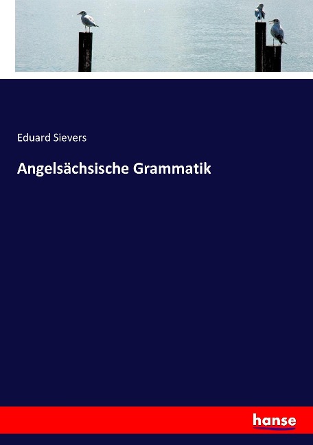 Angelsächsische Grammatik - Eduard Sievers