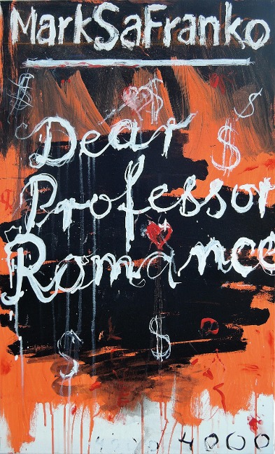 Dear Professor Romance - Mark Safranko