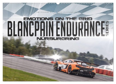 EMOTIONS ON THE GRID - Blancpain Endurance Series Nürburgring (Wandkalender 2024 DIN A2 quer), CALVENDO Monatskalender - Christian Schick