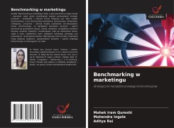 Cover-Bild zum Titel 'Benchmarking w marketingu' von 'Mahek Iram Qureshi, Mahendra Ingole, Aditya Rai'