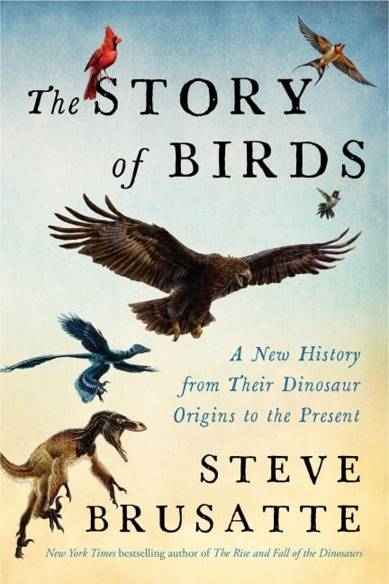 The Story of Birds - Steve Brusatte