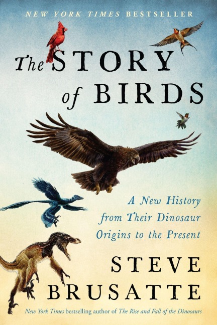 The Story of Birds - Steve Brusatte
