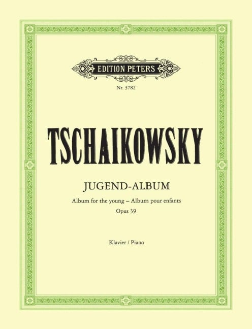 Jugend-Album op. 39 - Peter Iljitsch Tschaikowsky