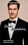 Cover-Bild zum Titel 'Danke, Arschlöcher 2' von 'Franziska Schmidt'