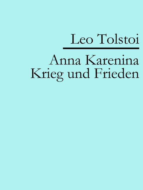 Anna Karenina | Krieg und Frieden - Leo Tolstoi