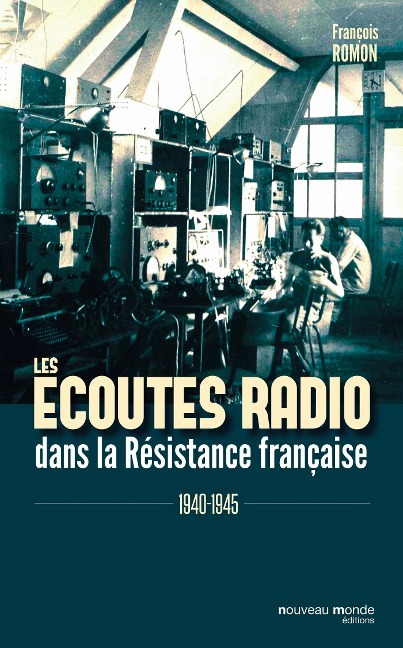 Les écoutes radio dans la Résistance - Francois Romon