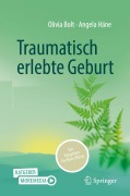 Cover-Bild zum Titel 'Traumatisch erlebte Geburt' von 'Olivia Bolt, Angela Häne'