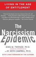 The Narcissism Epidemic - Jean M. Twenge Ph. D., W. Keith Campbell Ph. D.