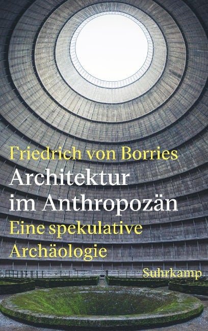 Architektur im Anthropozän - Friedrich Von Borries