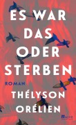 Cover-Bild zum Titel 'Es war das oder sterben' von 'Thélyson Orélien'