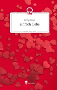Cover-Bild zum Titel 'einfach Liebe. Life is a Story - story.one' von 'Jenny Noster'