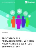 Cover-Bild zum Titel 'Rechtsrock als Propagandamittel. Wie kann Musik Menschen beeinflussen und leiten?' von 'Marius Vieten'